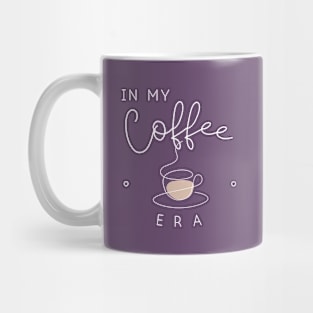 In my coffee era. Mug